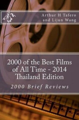 Cover of 2000 of the Best Films of All Time - 2014 Thailand Edition: 2000 Brief Reviews