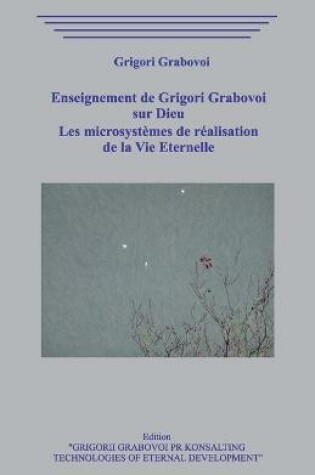 Cover of Enseignement de Grigori Grabovoi sur Dieu. Les microsystemes de realisation de la vie eternelle.