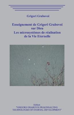Book cover for Enseignement de Grigori Grabovoi sur Dieu. Les microsystemes de realisation de la vie eternelle.