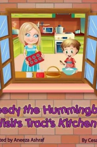 Cover of Speedy the Hummingbird Visits Traci's Kitchen