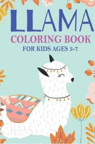 Cover of Llama Coloring Book for Kids Ages 5-7