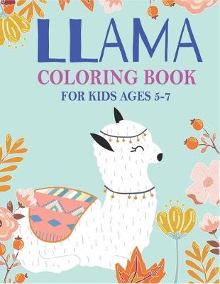 Book cover for Llama Coloring Book for Kids Ages 5-7