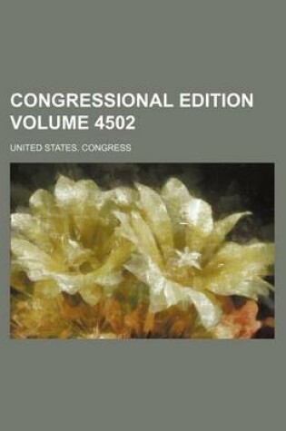 Cover of Congressional Edition Volume 4502