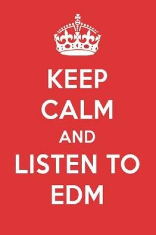 Cover of Keep Calm and Listen to Edm