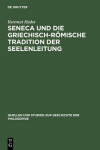 Book cover for Seneca Und Die Griechisch-Romische Tradition Der Seelenleitung