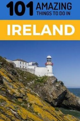 Cover of 101 Amazing Things to Do in Ireland