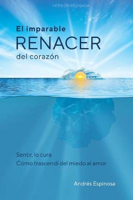 Book cover for El Imparable Renacer del Corazon