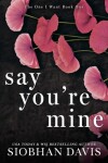 Book cover for Say You're Mine