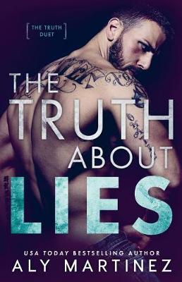 The Truth About Lies by Aly Martinez