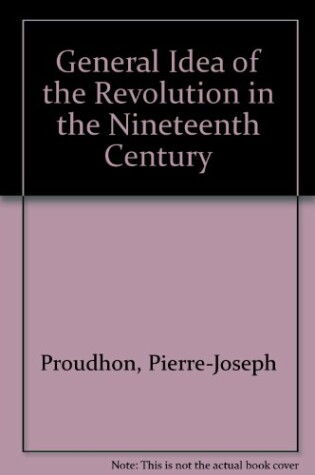 Cover of General Idea of the Revolution in the Nineteenth Century