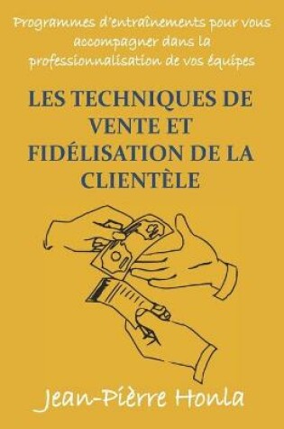 Cover of Les Techniques de Vente Et Fidélisation de la Clientèle