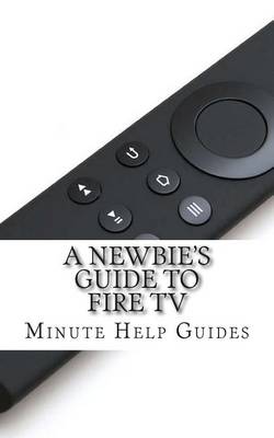 Book cover for A Newbie's Guide to Fire TV