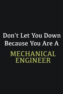 Book cover for Don't let you down because you are a Mechanical Engineer