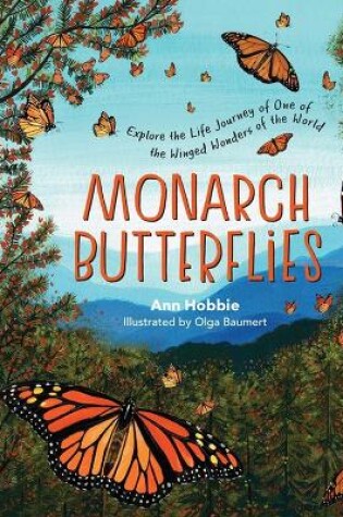 Monarch Butterflies: Explore the Life Journey of One of the Winged Wonders of the World