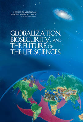 Book cover for Globalization, Biosecurity, and the Future of the Life Sciences