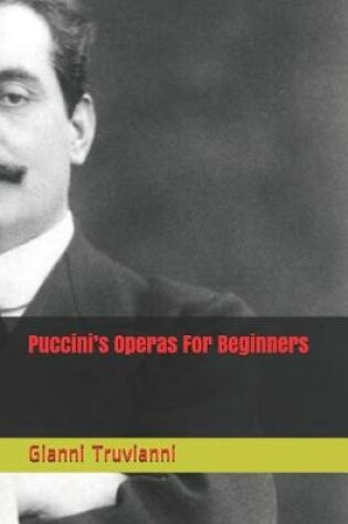 Cover of Puccini's Operas For Beginners