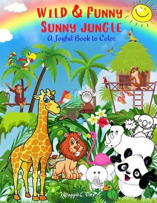 Book cover for Wild & Funny Sunny Jungle - A Joyful Book to Color