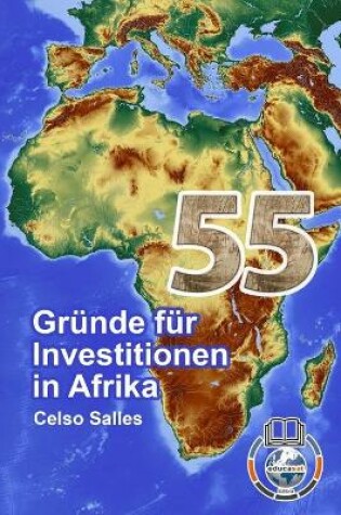 Cover of 55 Grunde fur Investitionen in Afrika - Celso Salles