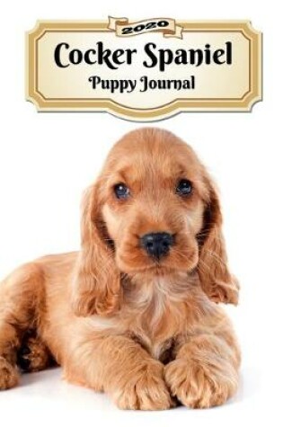 Cover of 2020 Cocker Spaniel Puppy Journal