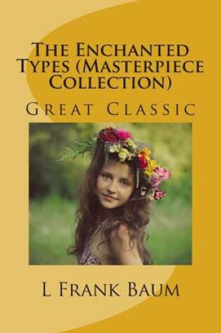 Cover of The Enchanted Types (Masterpiece Collection)