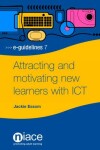 Book cover for Attracting and Motivating New Learners with ICT