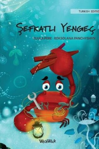 Cover of &#350;efkatli Yengeç (Turkish Edition of "The Caring Crab")