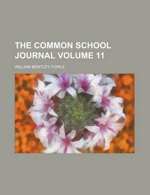 Book cover for The Common School Journal Volume 11