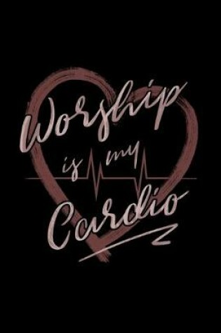 Cover of Worship is My Cardio