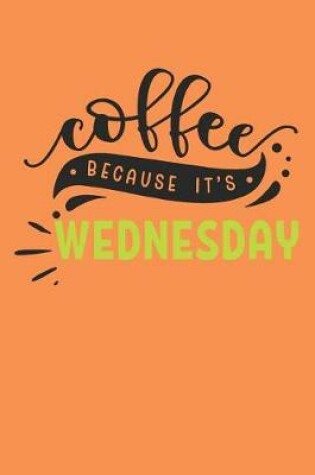 Cover of Coffee Because It's Wednesday