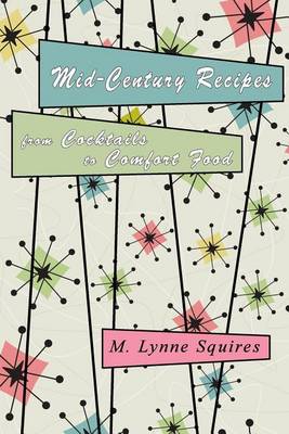 Book cover for Mid-Century Recipes from Cocktails to Comfort Food