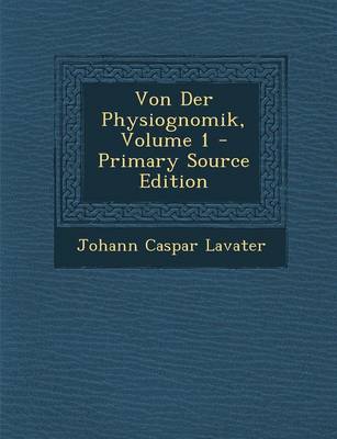 Book cover for Von Der Physiognomik, Volume 1 - Primary Source Edition