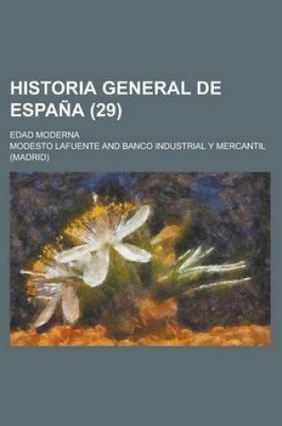 Cover of Historia General de Espana (29); Edad Moderna