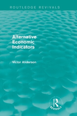 Cover of Alternative Economic Indicators (Routledge Revivals)