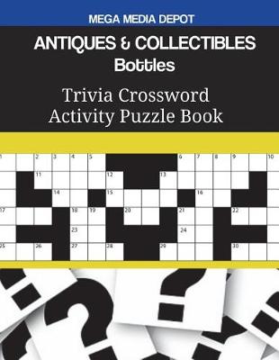 Book cover for ANTIQUES & COLLECTIBLES Bottles Trivia Crossword Activity Puzzle Book