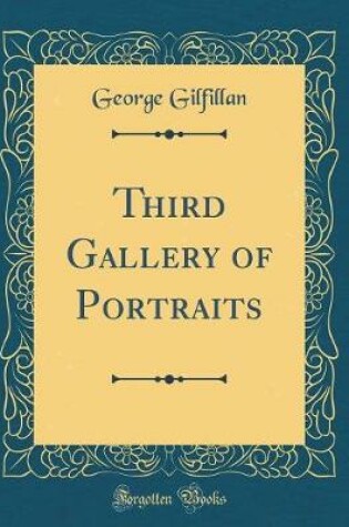 Cover of Third Gallery of Portraits (Classic Reprint)