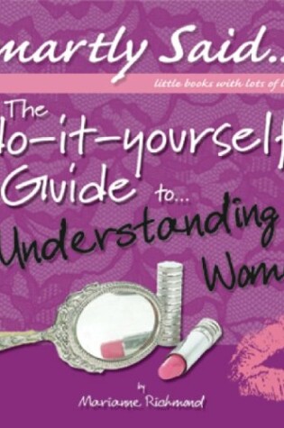 Cover of The Do-It-Yourself Guide to Understanding a Woman