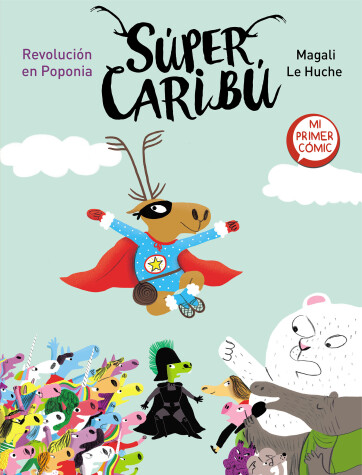 Book cover for Súper Caribú. Revolución en Poponia / Super Caribou: A Revolution in Poponia