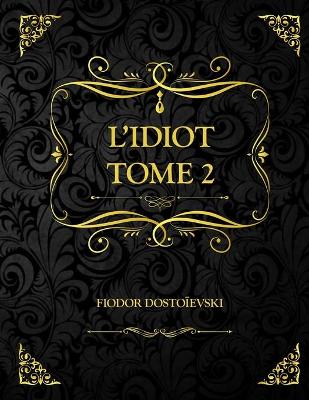 Book cover for L'Idiot Tome 2