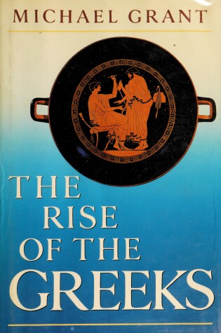 Cover of The Rise of the Greeks