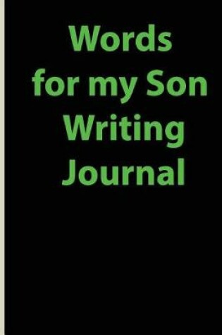 Cover of Words for my Son Writing Journal