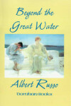 Book cover for Beyond the Great Water