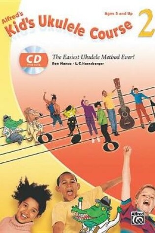 Cover of Alfred's Kid's Ukulele Course 2