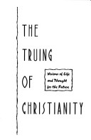 Book cover for The Truing of Christianity