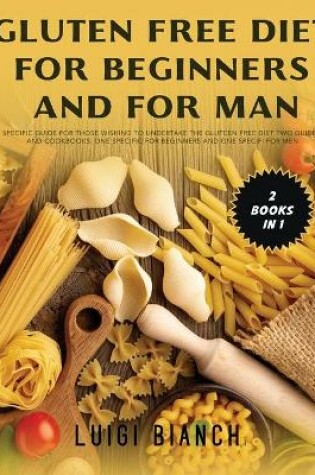 Cover of Gluten Free Diet for Beginners and for Man