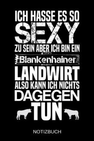 Cover of Ich hasse es so sexy zu sein aber ich bin ein Blankenhainer Landwirt also kann ich nichts dagegen tun