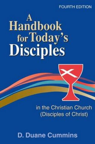 Cover of A Handbook for Today's Disciples in the Christian Church (Disciples Ofchrist) Fourth Edition