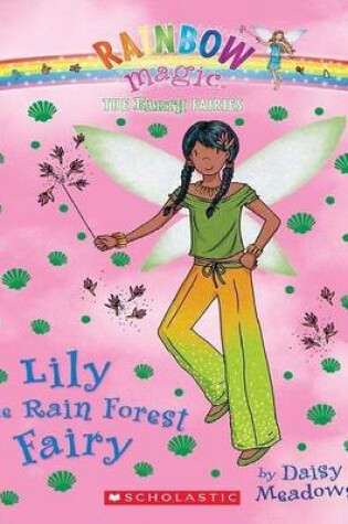 Cover of Rainbow Magic - Earth Green Fairies 05 - Lily the Rain Forest Fairy