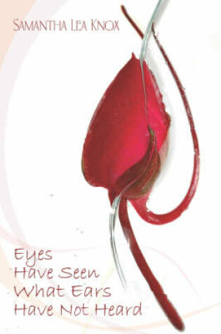 Cover of Eyes Have Seen What Ears Have Not Heard