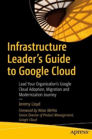 Cover of Infrastructure Leader’s Guide to Google Cloud