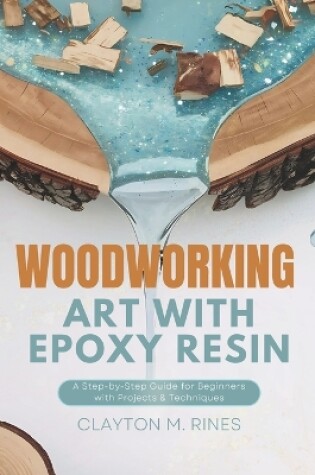 Cover of Woodworking Art with Epoxy Resin